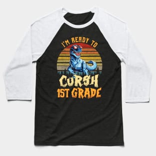 I'm Ready To Crush 1st grade Dinosaur Back To School Baseball T-Shirt